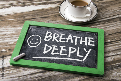 breathe deeply