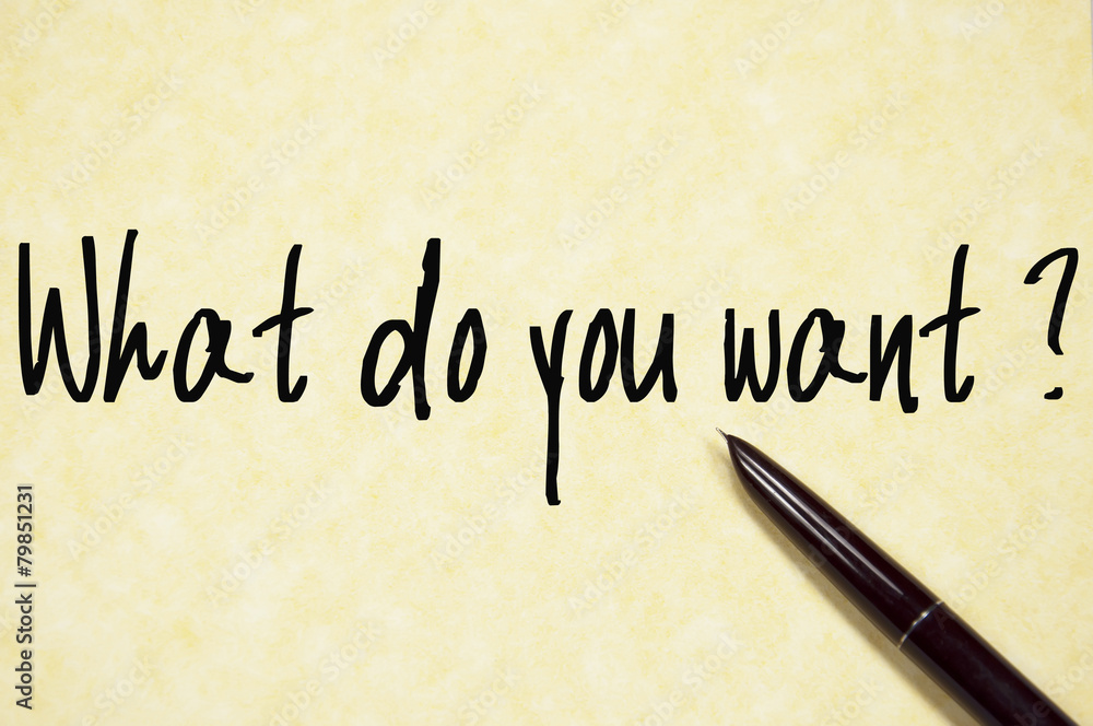 what do you want question write on paper what do you want question write on paper