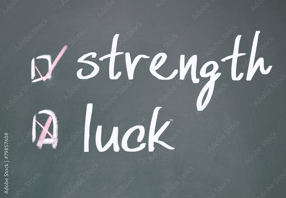 Obraz premium strength or luck determine