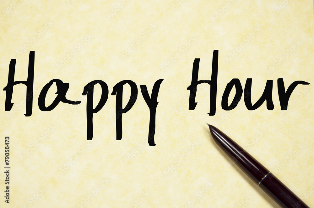 happy hour text write on paper happy hour text write on paper