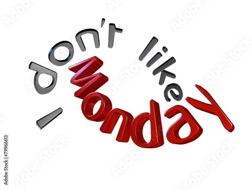I dont like Monday