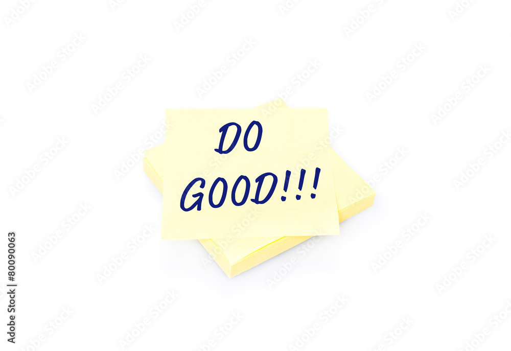 Yellow sticky note on block with text Do Good Yellow sticky note on block with text Do Good