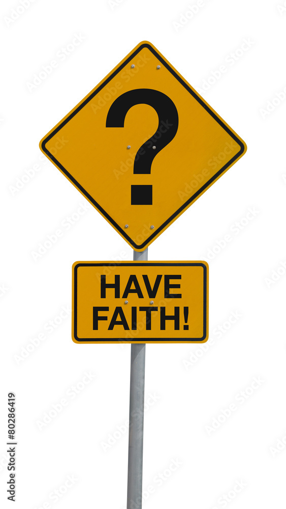 Question Mark Road Sign w HAVE FAITH message Question Mark Road Sign w HAVE FAITH message