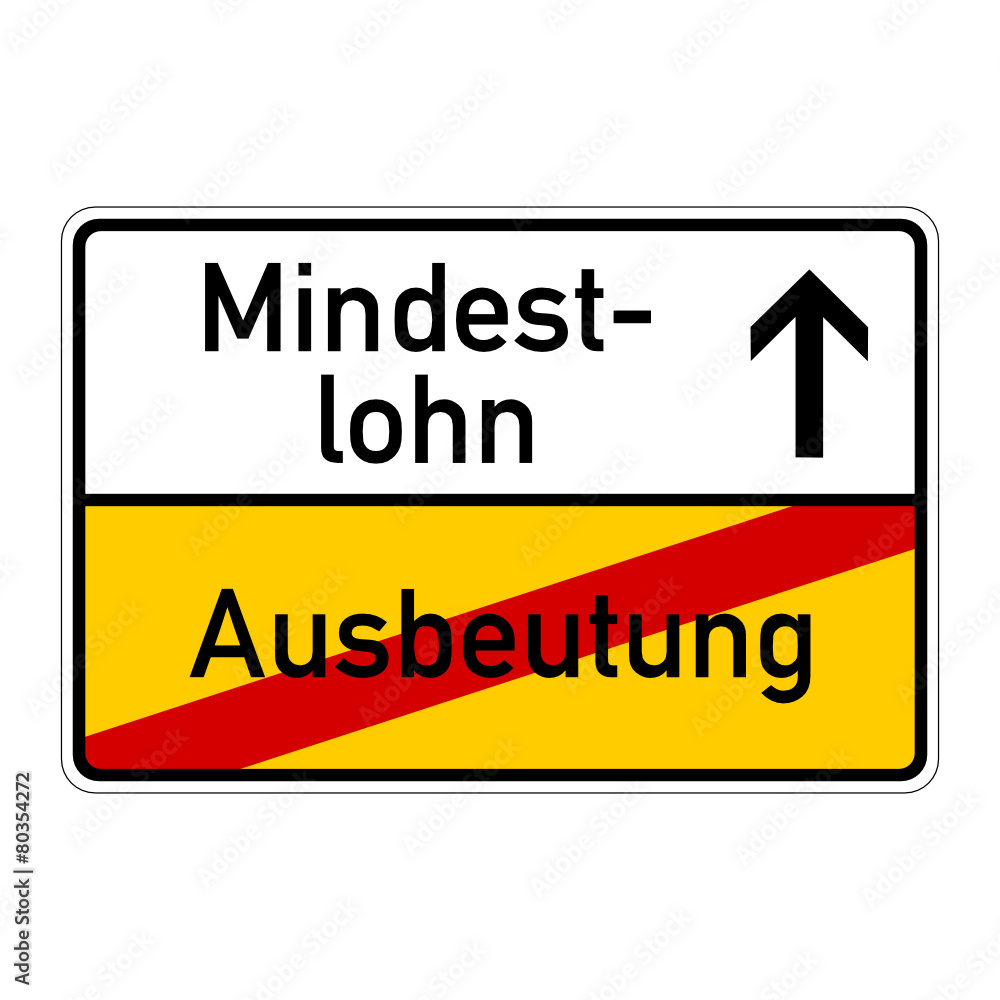 ortsschild ausbeutung mindestlohn I ortsschild ausbeutung mindestlohn I