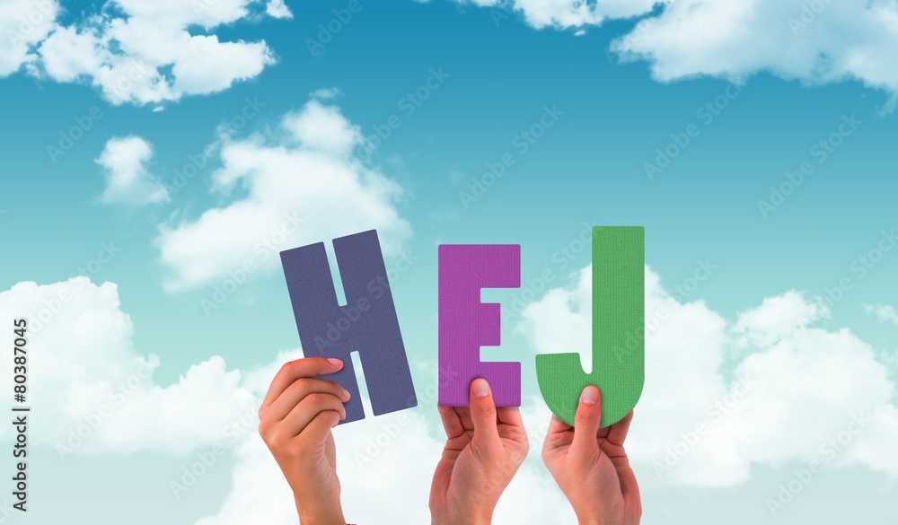 Obraz premium Composite image of hands holding up hej