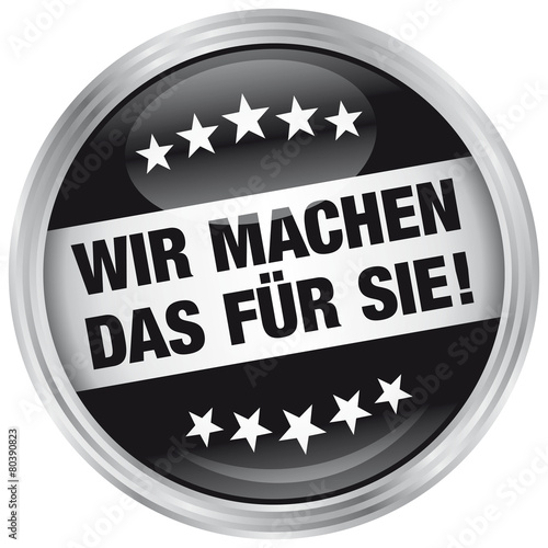 Wir machen das für Sie!