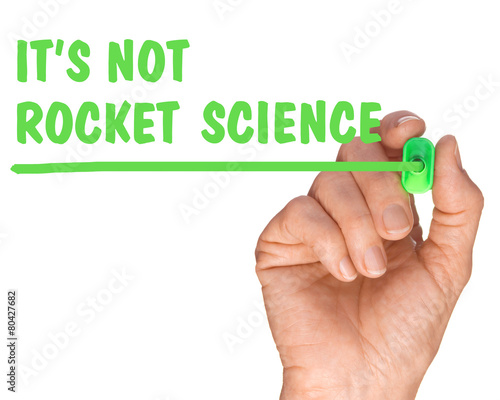 Hand with Pen Writing its not rocket science quote