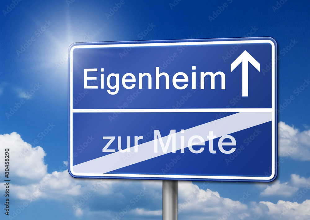 Eigenheim Mietwohnung Hauskauf Hausbau Schild Hintergrund Eigenheim Mietwohnung Hauskauf Hausbau Schild Hintergrund