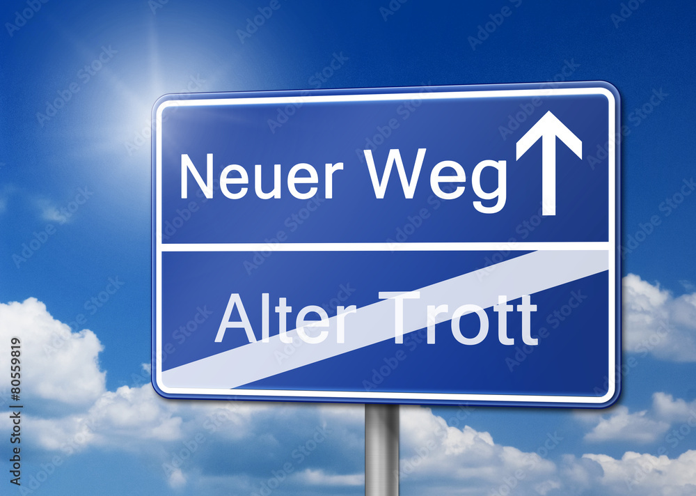 Neuer Weg Alter Trott Veränderung Schild Neuer Weg Alter Trott Veränderung Schild