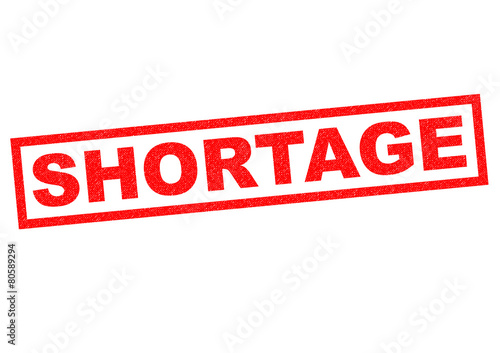 SHORTAGE