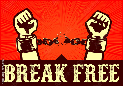 I want to break free! Hands with clenched fists breaking chains