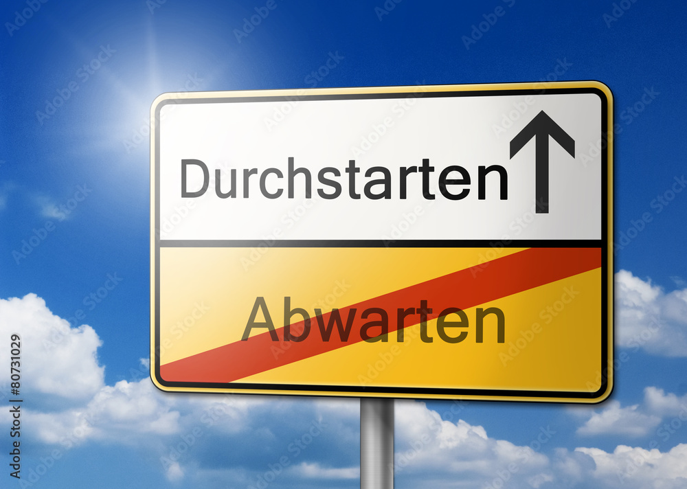 Durchstarten abwarten machen Veränderung Schild Durchstarten abwarten machen Veränderung Schild