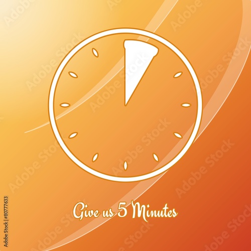 give us five minutes