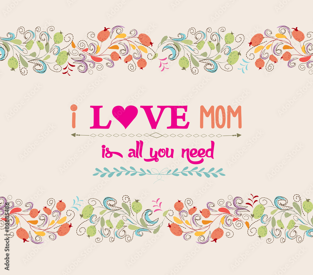 love is all you need. mother's day love is all you need. mother's day