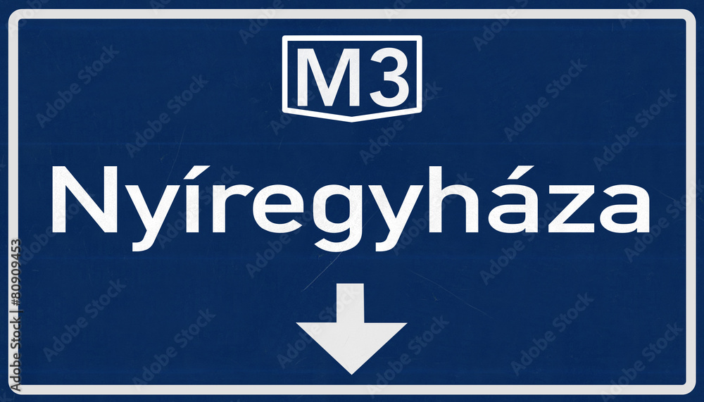 Nyiregyhaza Hungary Highway Road Sign Nyiregyhaza Hungary Highway Road Sign