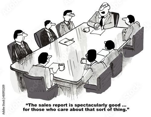 Cartoon of business meeting, the sales report is good.