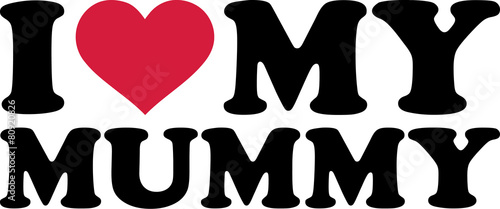 I Heart my mummy