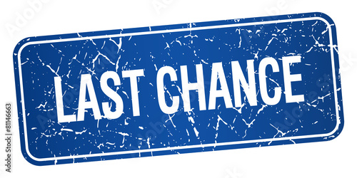 last chance blue square grunge textured isolated stamp