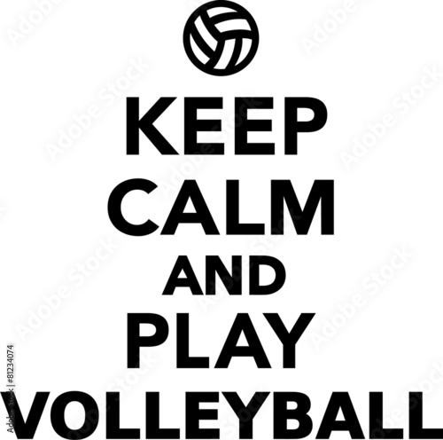 Keep Calm and Play Volleyball