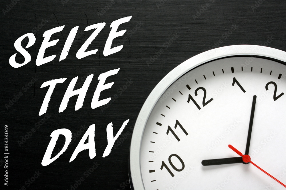 Seize The Day clock and blackboard concept Seize The Day clock and blackboard concept