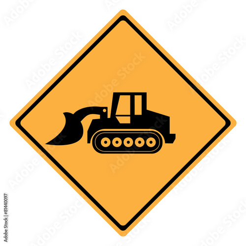 Warning Sign  machine . Crawler Dozer Loader