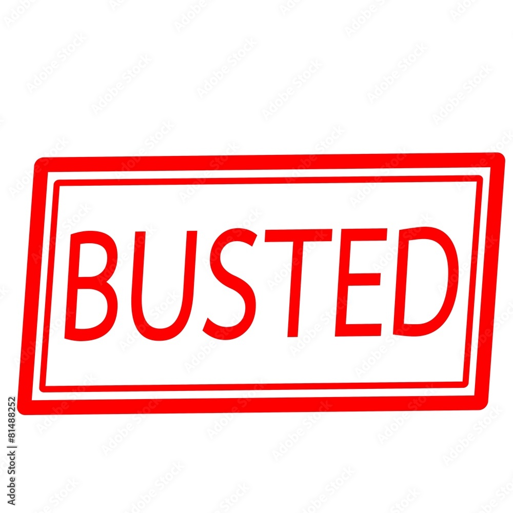 BUSTED red text stamp on white background BUSTED red text stamp on white background