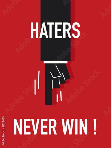 Words HATERS NEVER WIN