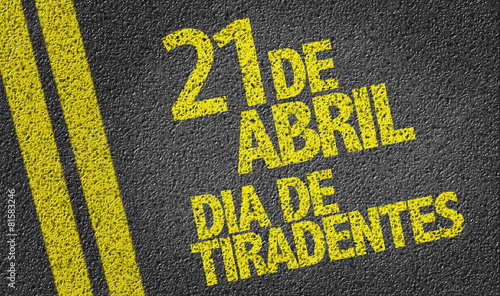 April 21, Tiradentes Day (in Portuguese) written on the road photo