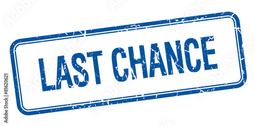 last chance blue square grungy vintage isolated stamp
