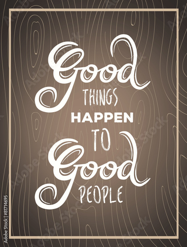 Good things happen to good people vector