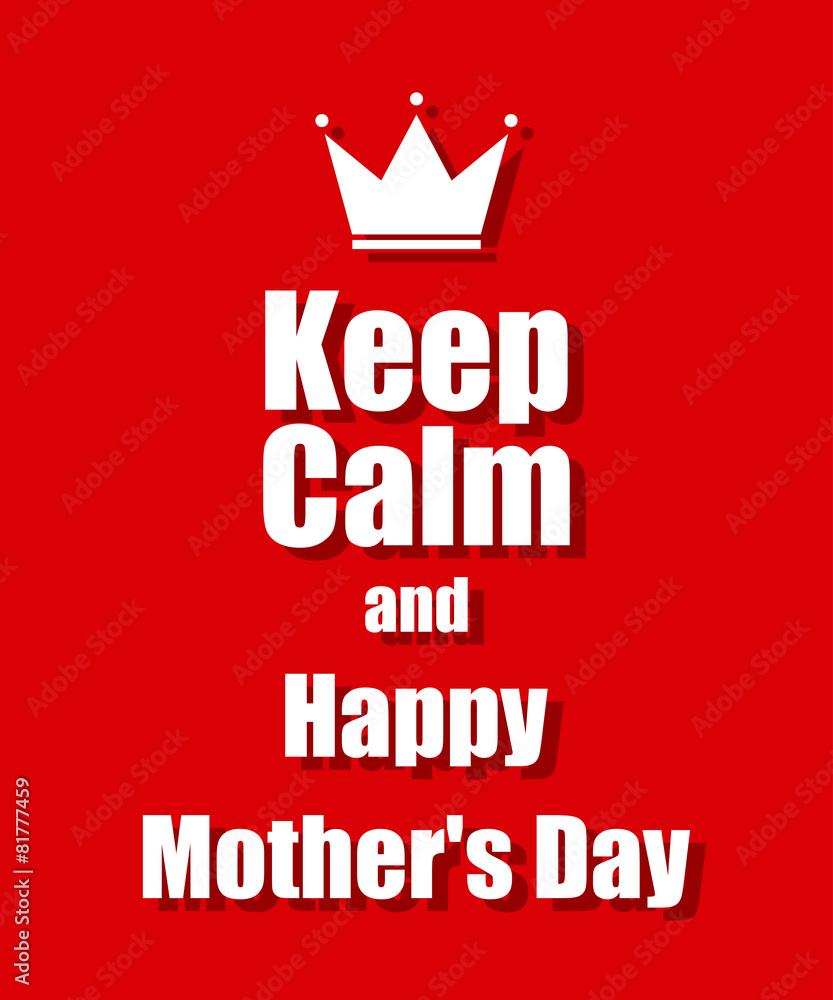 Text on a red background keep calm Happy Mothers Day Text on a red background keep calm Happy Mothers Day