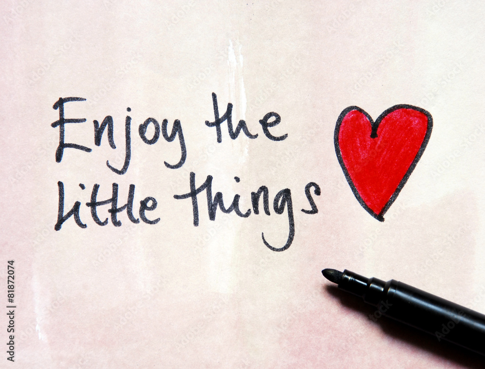 inspirational message enjoy the little things inspirational message enjoy the little things