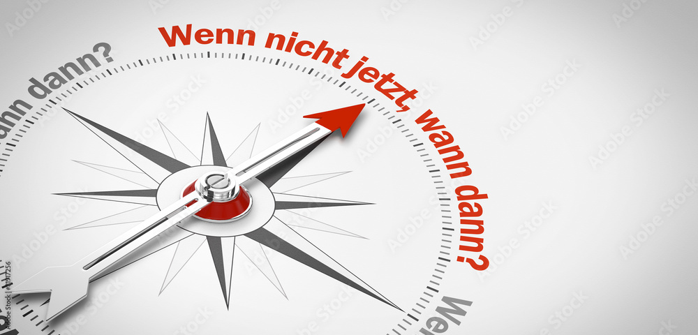 Wenn nicht jetzt, wann dann? Wenn nicht jetzt, wann dann?