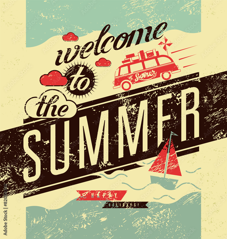 Welcome to the summer. Typographic vector retro grunge poster.