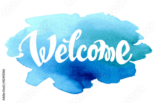 Welcome hand drawn lettering against watercolor background