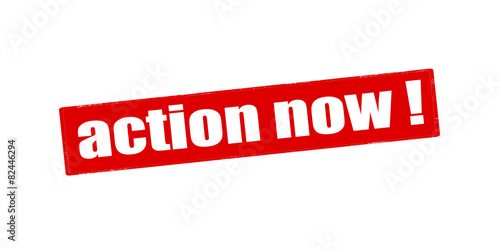 Action now