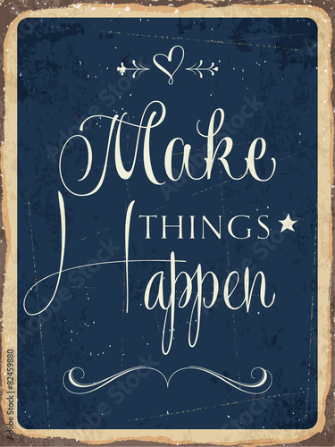 Retro metal sign "Makes things happen"