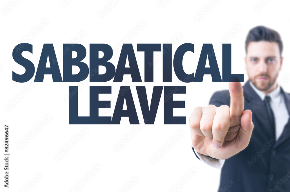 Business man pointing the text: Sabbatical Leave Business man pointing the text: Sabbatical Leave