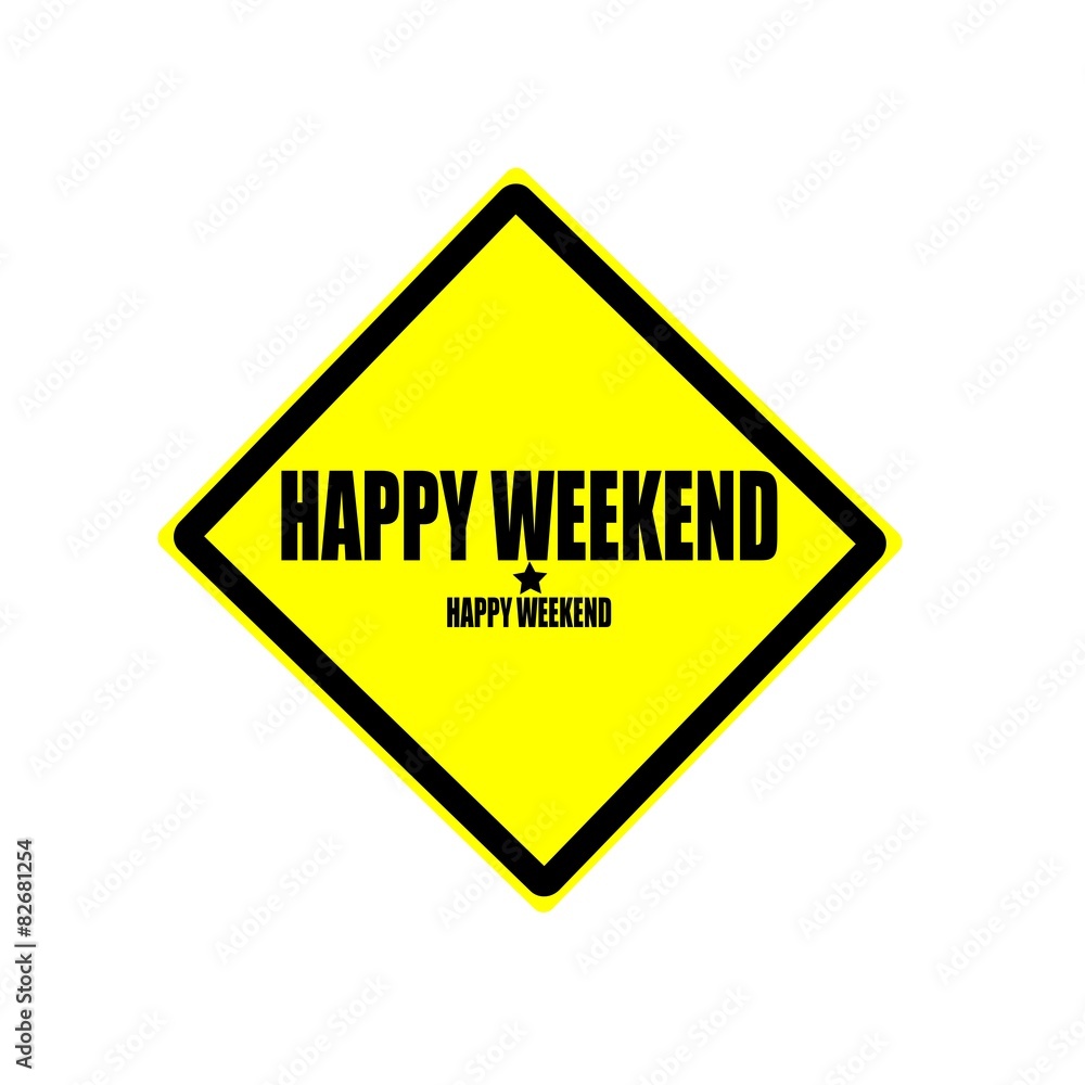 Happy weekend black stamp text on yellow background Happy weekend black stamp text on yellow background