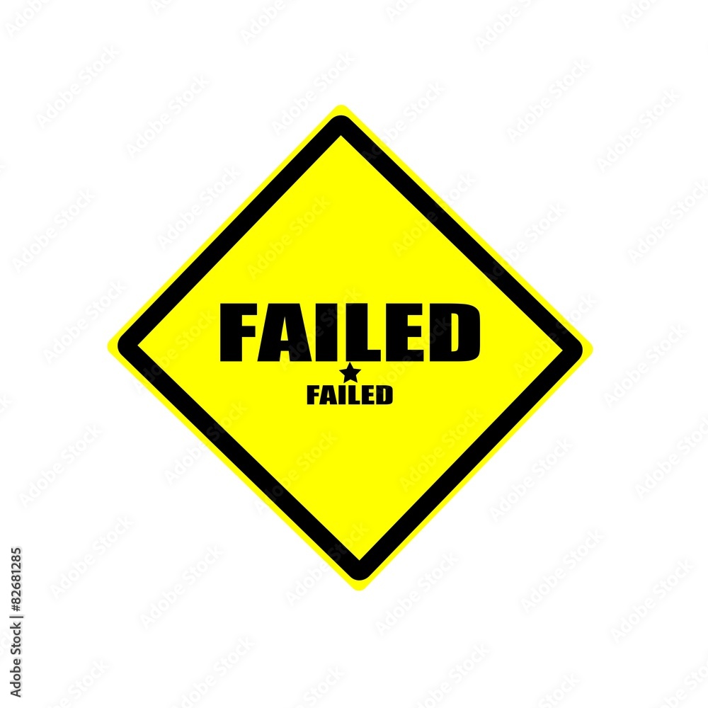FAILED black stamp text on yellow background FAILED black stamp text on yellow background