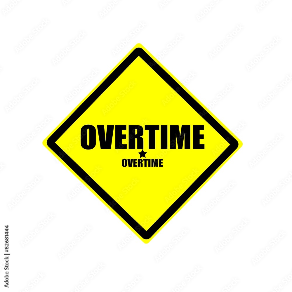 Overtime black stamp text on yellow background Overtime black stamp text on yellow background