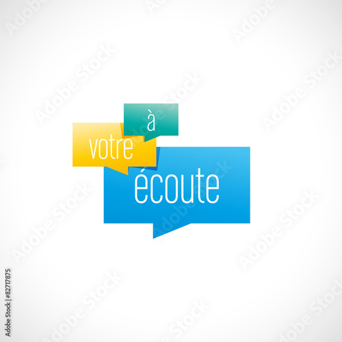 à votre écoute, service client