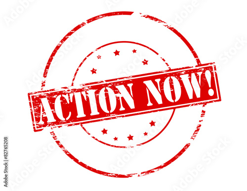 Action now