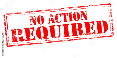 No action required