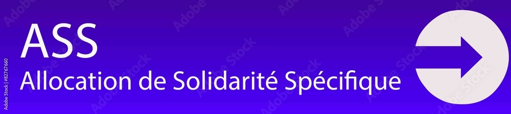 ASS - Allocation de Solidarité Spécifique ASS - Allocation de Solidarité Spécifique