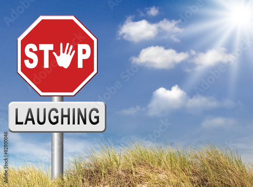 stop laughing