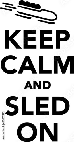 Keep Calm and Sled on