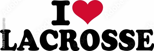 I love Lacrosse