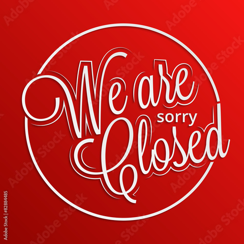 Sorry. We re closed sign