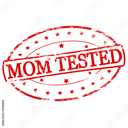 Mom tested